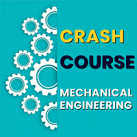 Crash Course  Mechanical Engineering  ME 