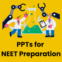 PPTs for NEET Preparation