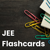 Flashcards for JEE