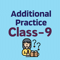 Class 9  Additional Practice