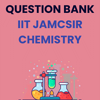 Topicwise Question Bank for IIT JAM CSIR GATE Chemistry