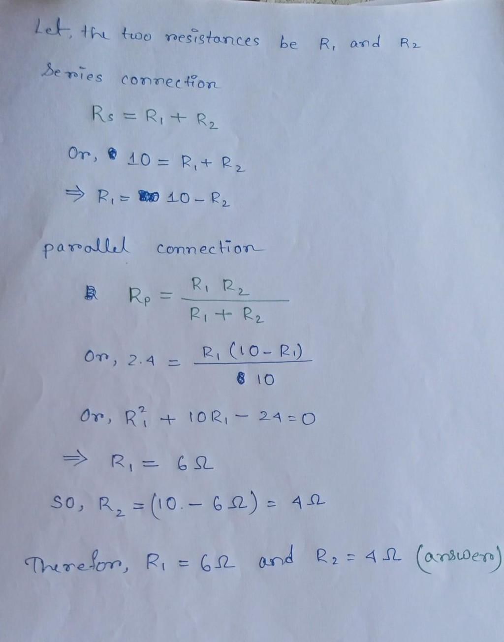 Two resistors are connected in series gives an equivalent resistance of