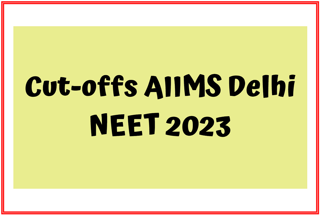 NEET 2023 Cutoff for AIIMS Delhi PDF Download