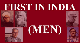 Lists Of First Men in India Notes | Study Current Affairs & General Knowledge - CLAT