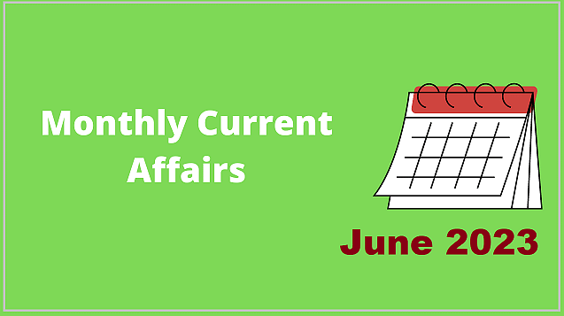 Current Affairs: June 2023 - Current Affairs: Daily, Weekly and Monthly -  CLAT PDF Download