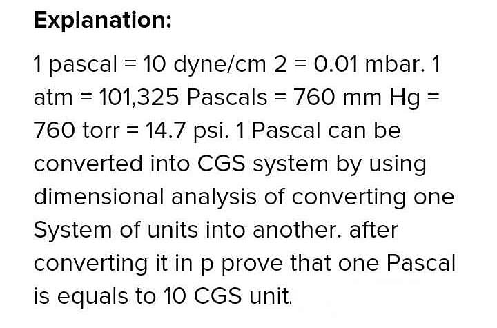 convert 1 pascal in to CGS system Related: Dimensions (Formulae and Equations)? Class 11 Question