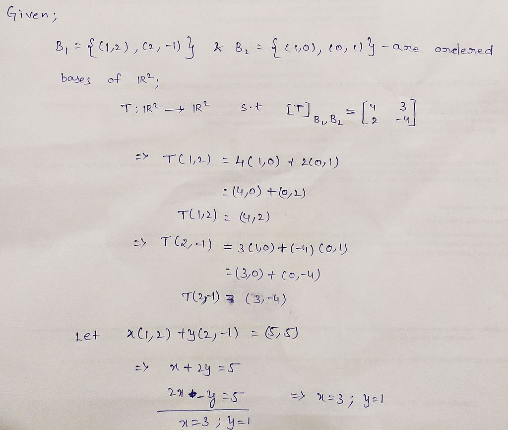 Let B1 = {(1, 2), (2, 1)} And B2 = {(1, 0), (0, 1} Be Ordered Bases Of ...