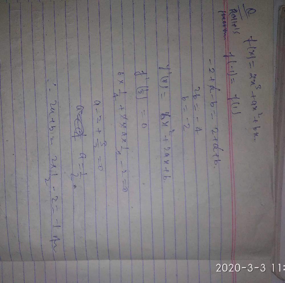If the Rolleandrsquo;s theorem holds for the function f(x) = 2x3 + ax2 ...