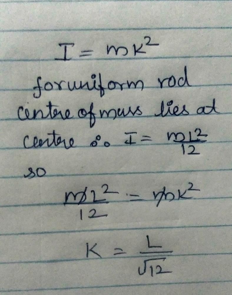 The Radius Of Gyration Of A Uniform Rod Of Length L About On Axis Passing Through Its Centre Of