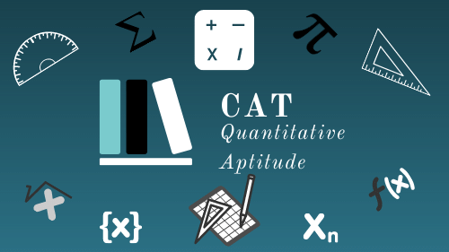 Advice to Aspirants - CAT: Quantitative Aptitude | Quantitative Aptitude (Quant)