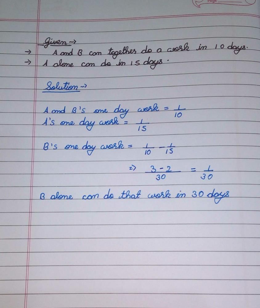 A And B Together Can Do A Piece Of Work In 10 Days , But A Alone Can Do ...