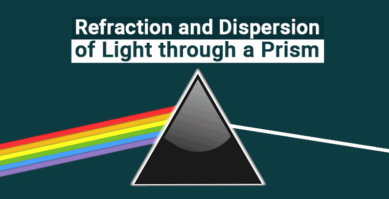 Refraction & Dispersion of Light through a Prism | Physics Class 12 - NEET