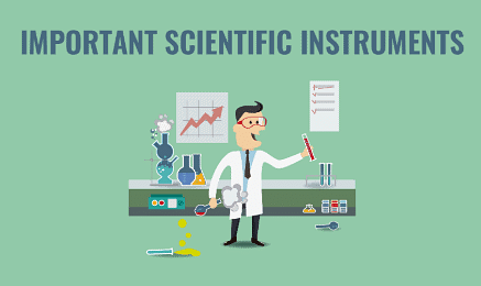 Scientific Instruments Notes | Study Current Affairs & General Knowledge - CLAT