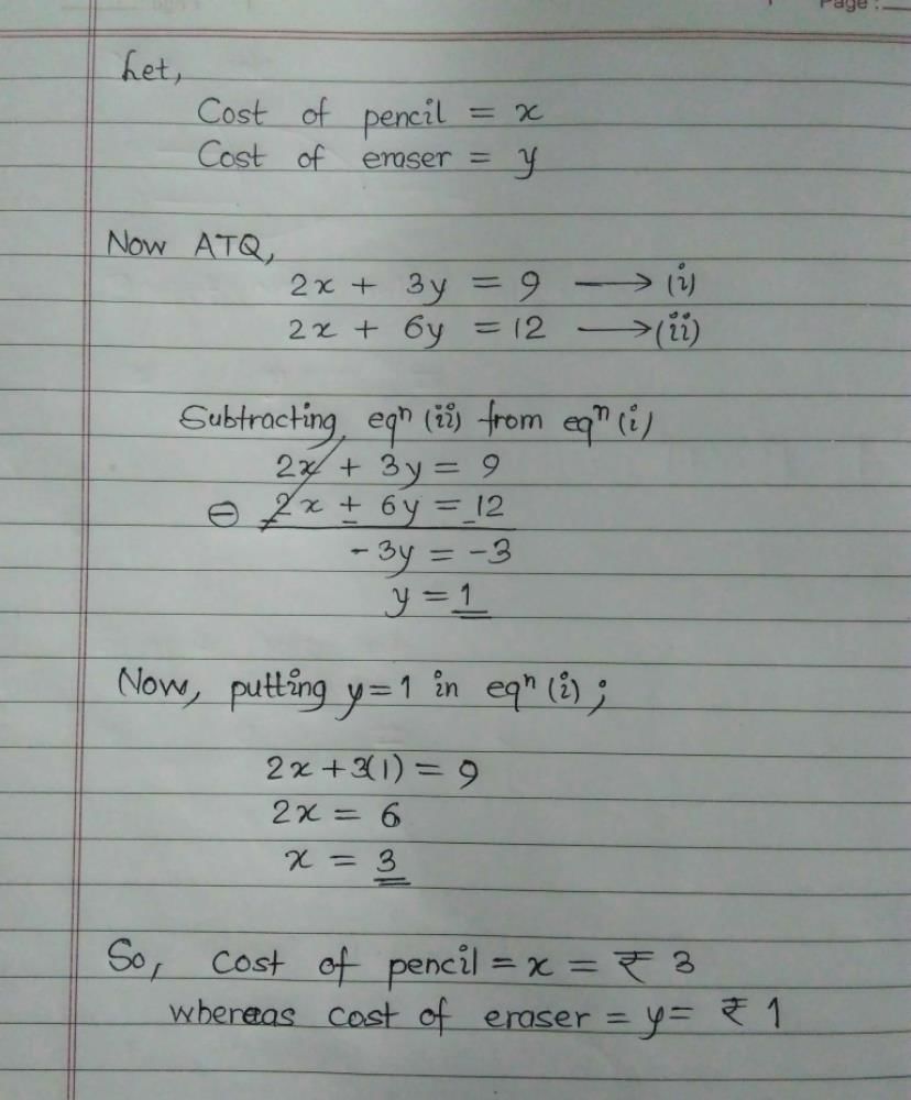 The cost of 2 pencils and 3 eraser is 9 and the cost of 2 pencils and 6