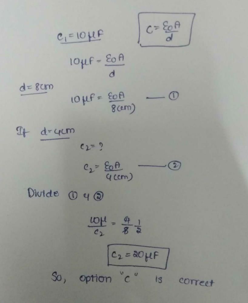 The capacitance of a parallel plate capacitor is 10 μF when distance