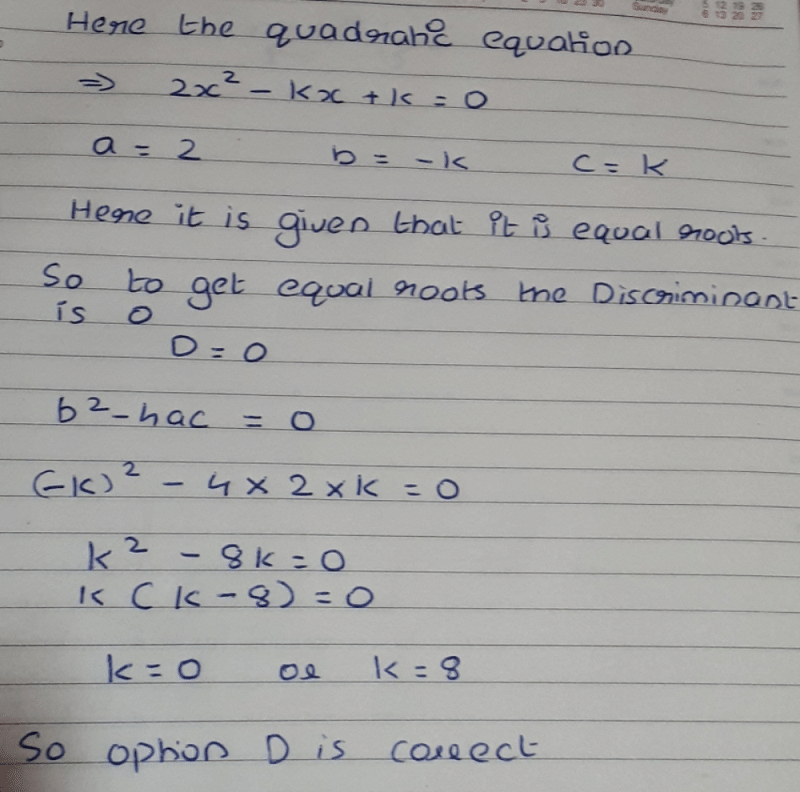 Values Of K For Which The Quadratic Equation 2x2 Kx K 0has Equal Roots Isa0b4c8d0 And 3228