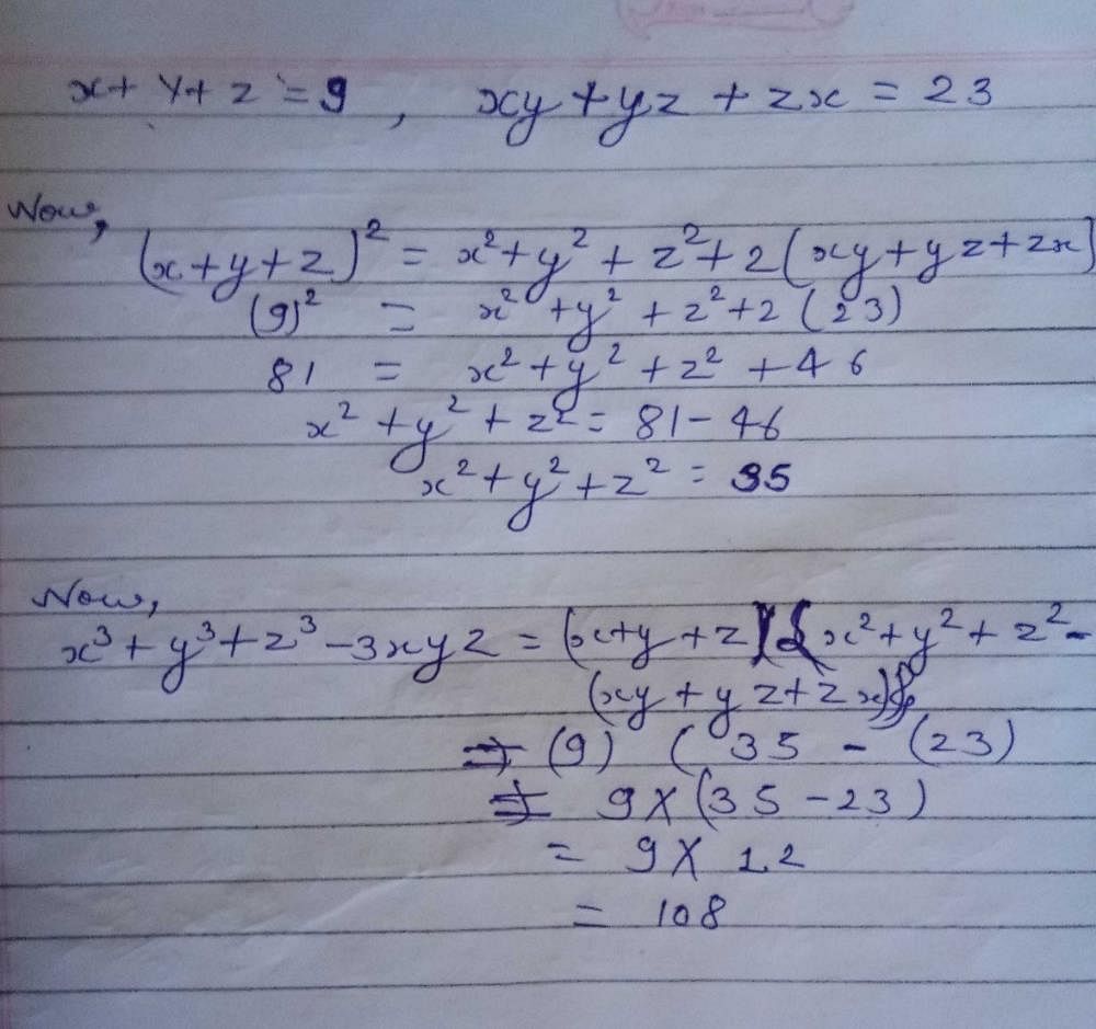 If X Y Z 9 And Xy Yz Zx 23 The Value Of X 3 Y 3 Z 3 3xyz Edurev Class 9 Question