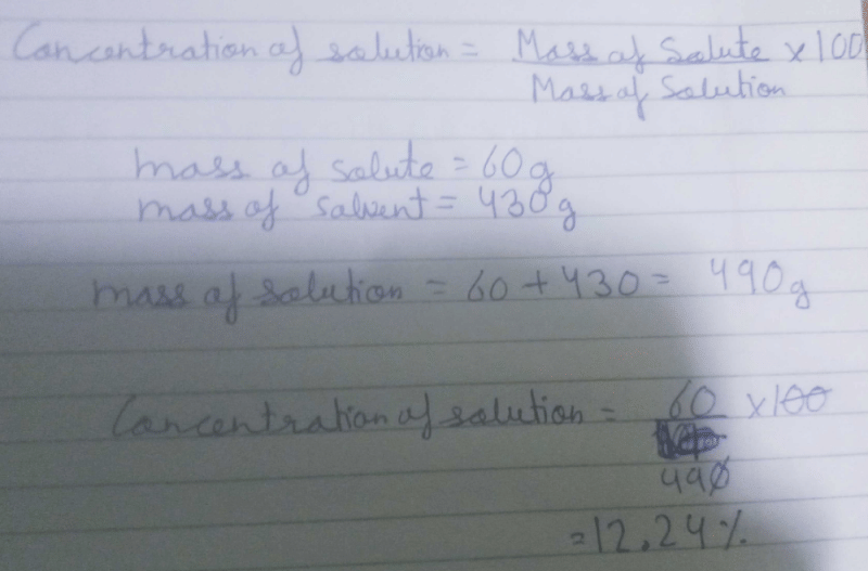 A solution contains 60 gram of common salt in 430 gram of water ...