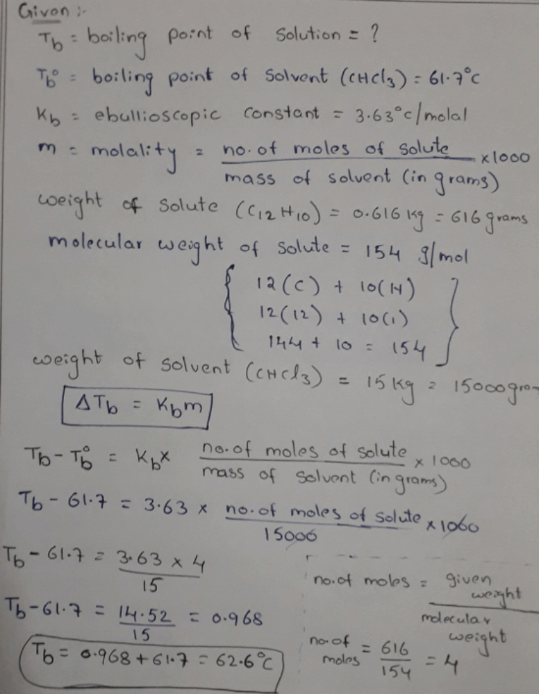 Chloro form, CHCl3, boils at 61.7C. If the Kb for chloroform is 3.63C/molal, what is the boiling