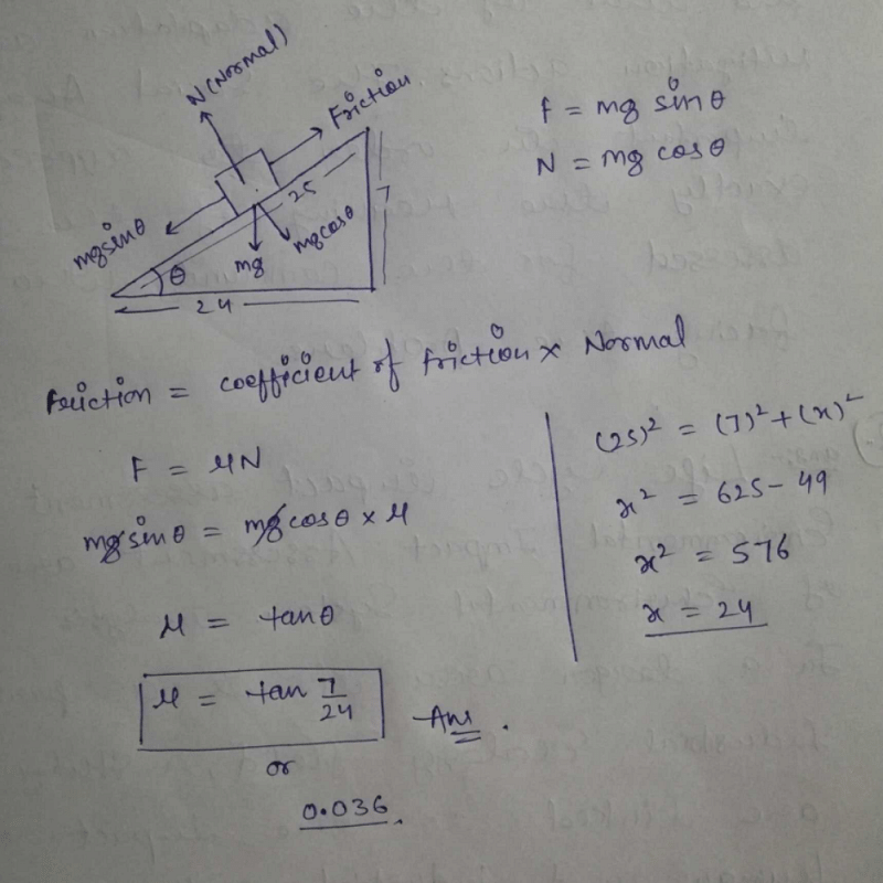 An inclined plane sin theta is equals to 7 by 25 a block is placed on ...