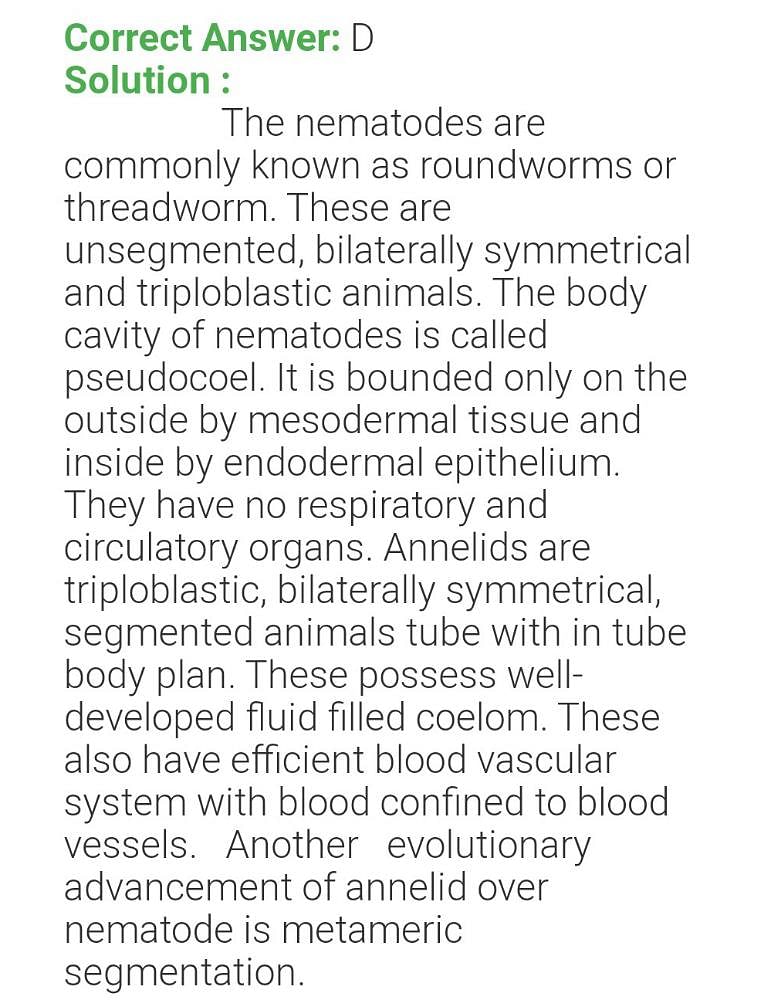 Annelida is advanced over Nematoda in havinga)Closed circulationb)Metameric  segmentationc)True coelomd)All of theseCorrect answer is option 'D'. Can  you explain this answer? | EduRev NEET Question