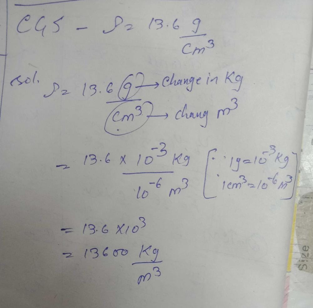 1 The Density Of Mercury In Cgs System Is 13 6 G Cm 3 Its Value In Si Is Ans Kg M3 Please Solve This Problem Edurev Neet Question