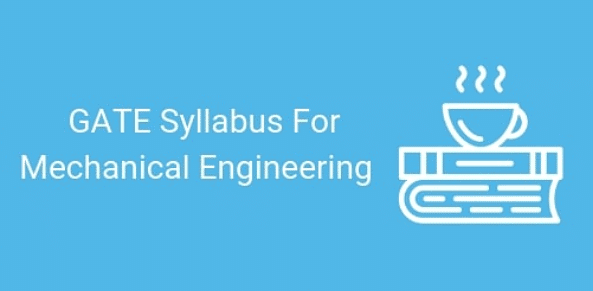 Syllabus: GATE Mechanical Engineering 2022 Notes | Study GATE Mechanical (ME) 2023 Mock Test Series - Mechanical Engineering