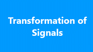 Introduction to Transformation of Signals Notes | Study Signals and Systems - Electrical Engineering (EE)