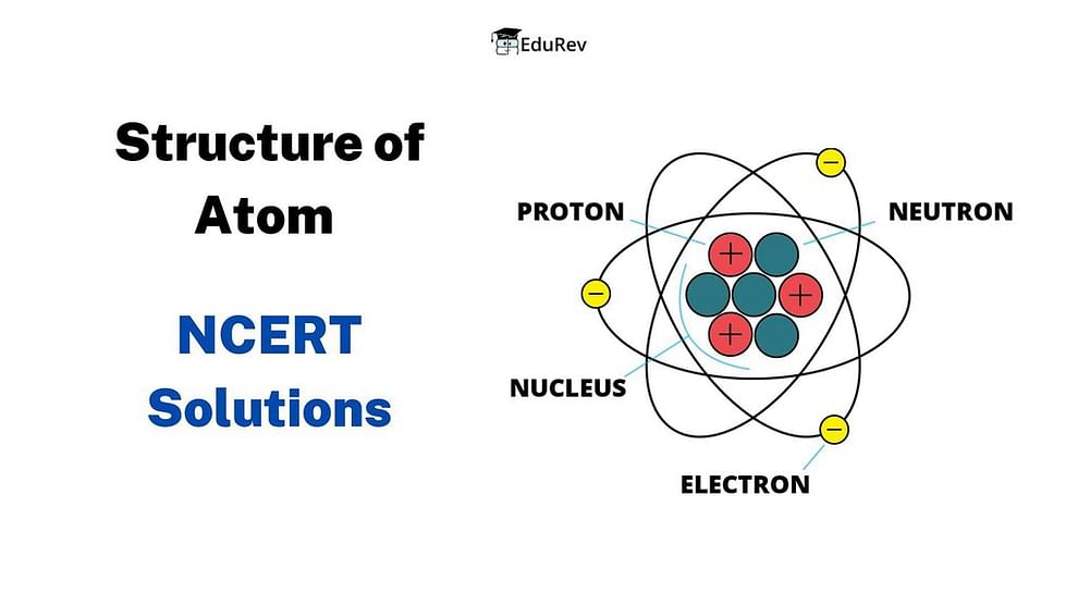 Structure of Atom - 1 NCERT Solutions | Chemistry Class 11 - NEET