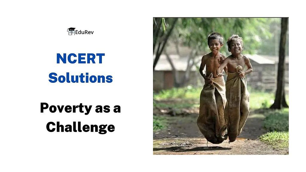 NCERT Solutions for Class 9 Economics Chapter 3 - Poverty as a Challenge