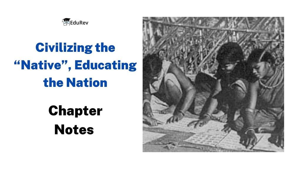 Class 8 History Chapter 6 Notes Civilising the “Native”, Educating