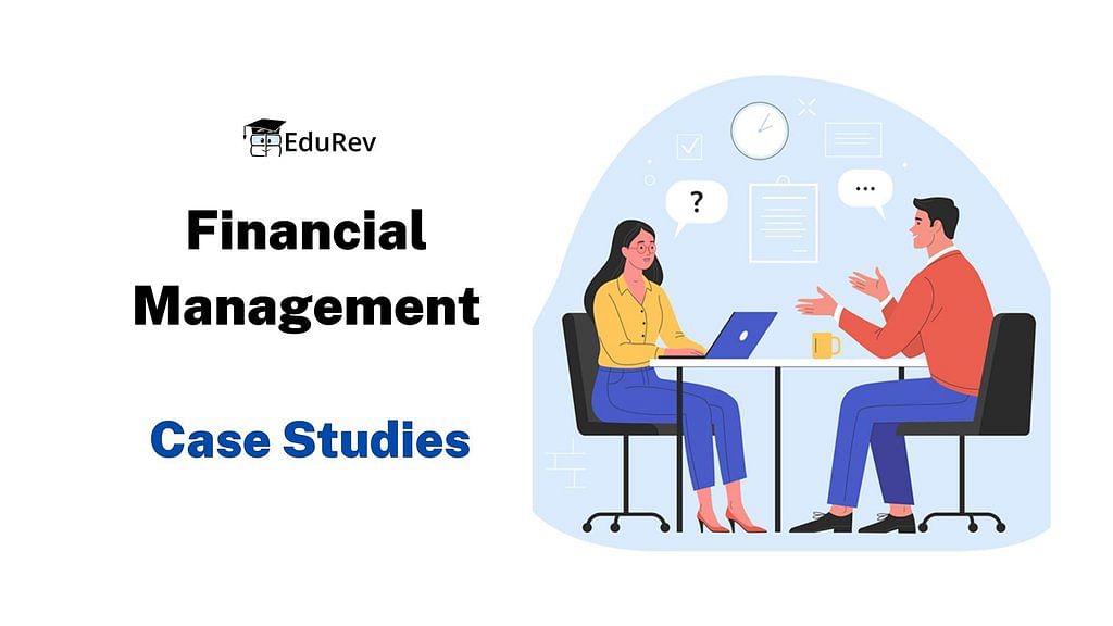 Case Studies - Financial Management | Business Studies (BST) Class 12 - Commerce