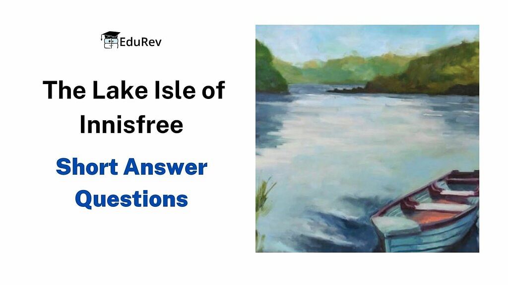 Class 9 Beehive Poem Chapter 4 Question Answers - The Lake Isle of Innisfree