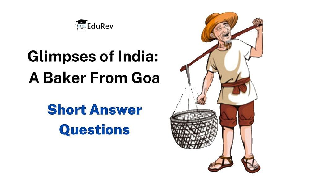 Short Answer Questions: Glimpses of India (Part- I) A Baker From Goa |  English Class 10
