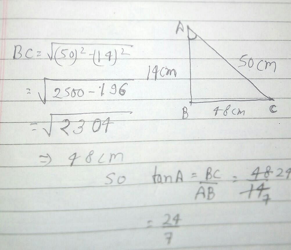 3. In triangle ABC.angle B =90°. If AB =14 cm and AC =50 cm then tanA=O  24/2524/7O 7/2425/24​ - Brainly.in